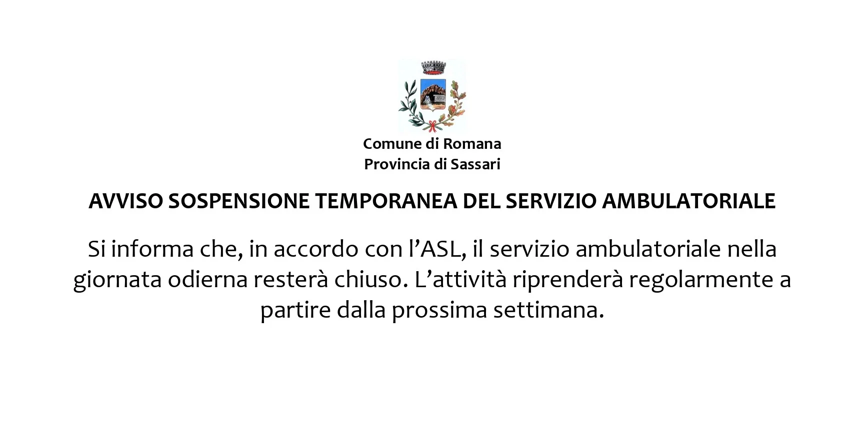 Ambulatorio Straordinario di Comunità Territoriale (A.S.Co.T.) Oggetto: chiusura eccezionale ambulatorio A.S.Co.T. Il servizio sarà garantito regolarmente esclusivamente presso la sede A.S.Co.T. di Romana nella giornata di - mercoledì 14 gennaio 2026