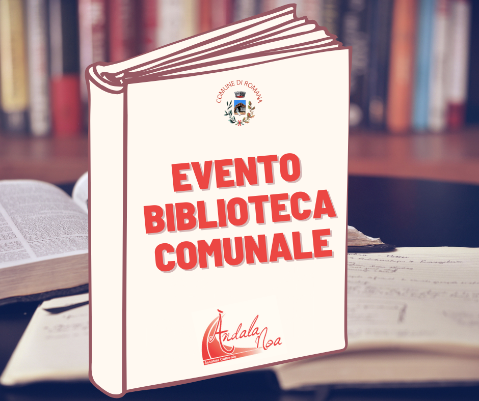 EVENTO BIBLIOTECA COMUNALE 'PAOLO DETTORI' ROMANA