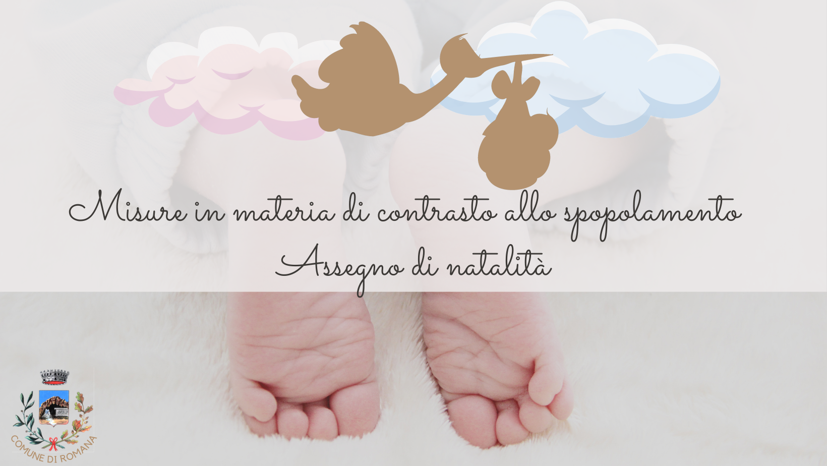 MISURE IN MATERIA DI CONTRASTO ALLO SPOPOLAMENTO: Assegno di Natalità MISURE IN MATERIA DI CONTRASTO ALLO SPOPOLAMENTO: Assegno di Natalità